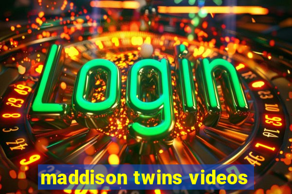 maddison twins videos